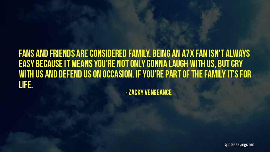 Not Friends But Family Quotes By Zacky Vengeance Not Friends But Family Quotes By Zacky Vengeance
