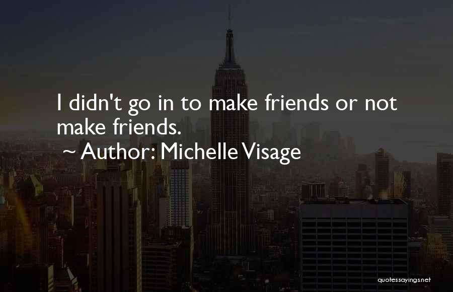 Not Friends Quotes By Michelle Visage