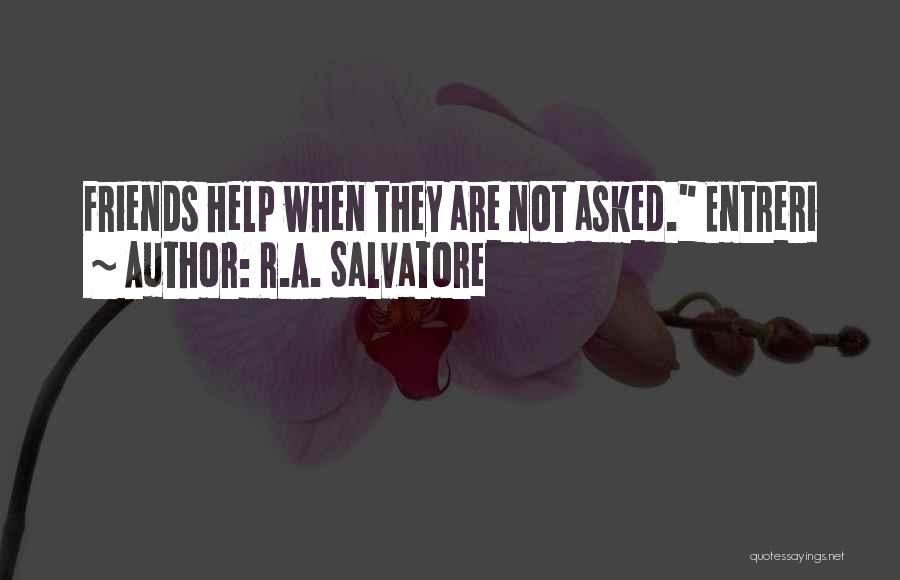 Not Friends Quotes By R.A. Salvatore