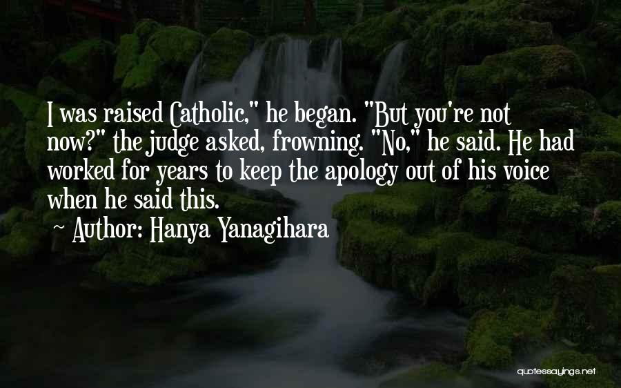 Not Frowning Quotes By Hanya Yanagihara