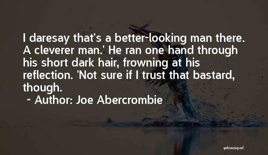 Not Frowning Quotes By Joe Abercrombie