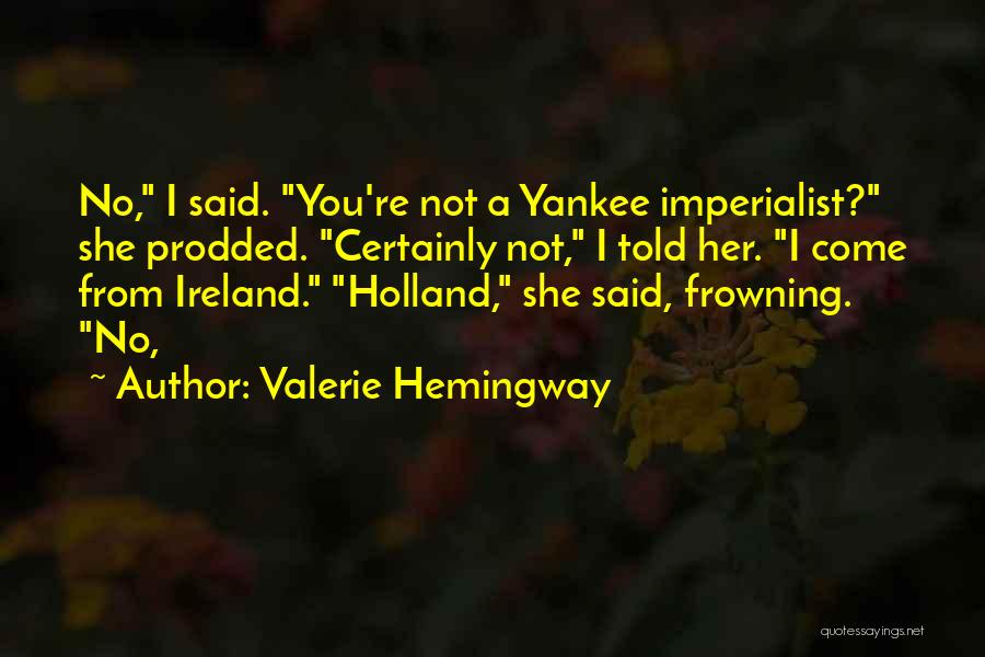 Not Frowning Quotes By Valerie Hemingway