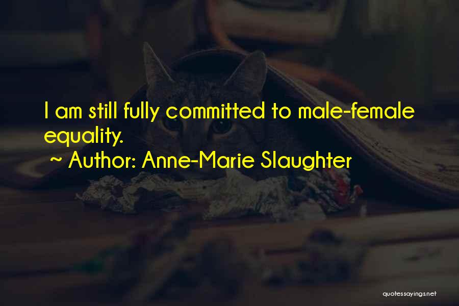 Not Fully Committed Quotes By Anne-Marie Slaughter