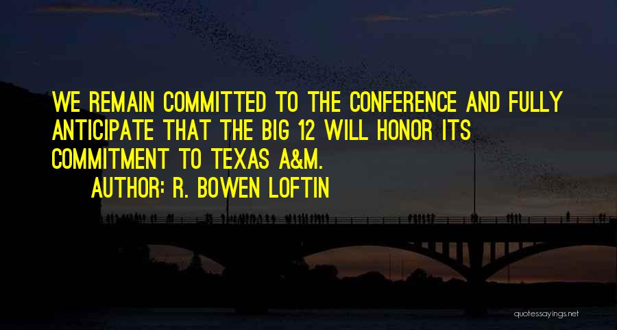 Not Fully Committed Quotes By R. Bowen Loftin