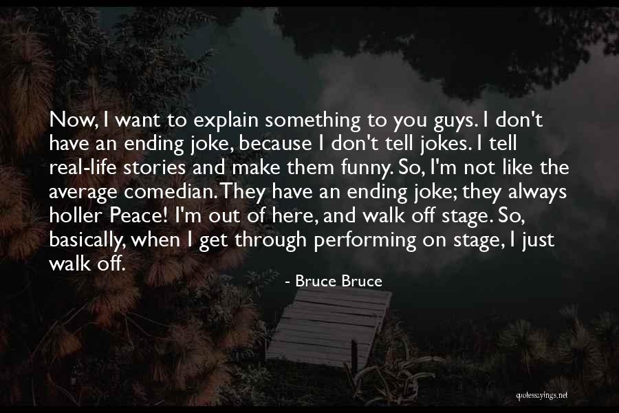 Not Funny Joke Quotes By Bruce Bruce Not Funny Joke Quotes By Bruce Bruce
