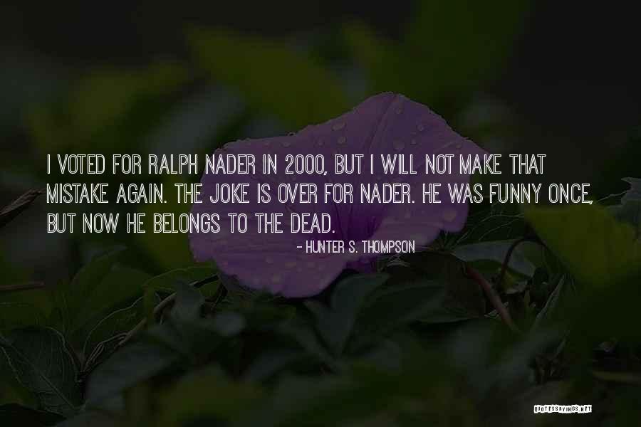 Not Funny Joke Quotes By Hunter S. Thompson Not Funny Joke Quotes By Hunter S. Thompson