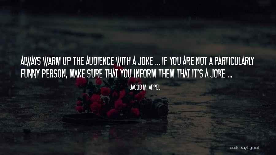 Not Funny Joke Quotes By Jacob M. Appel Not Funny Joke Quotes By Jacob M. Appel