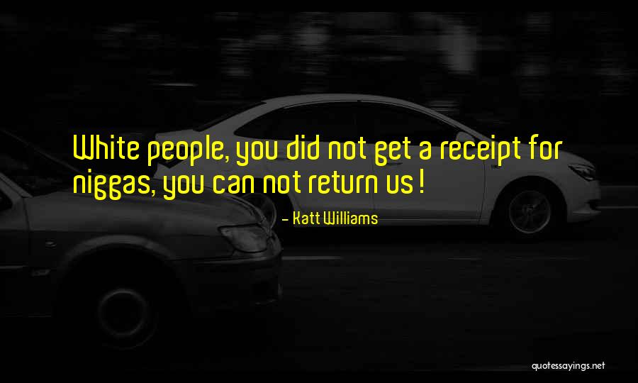 Not Funny Quotes By Katt Williams