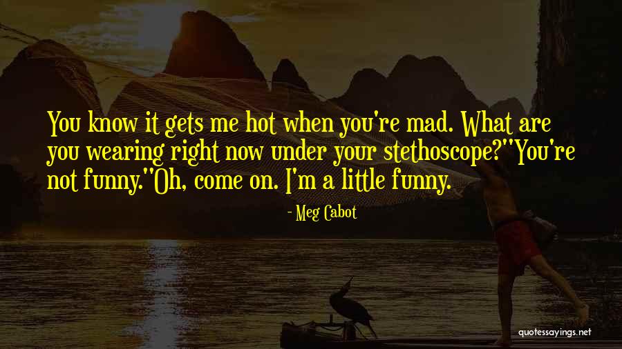 Not Funny Quotes By Meg Cabot Not Funny Quotes By Meg Cabot