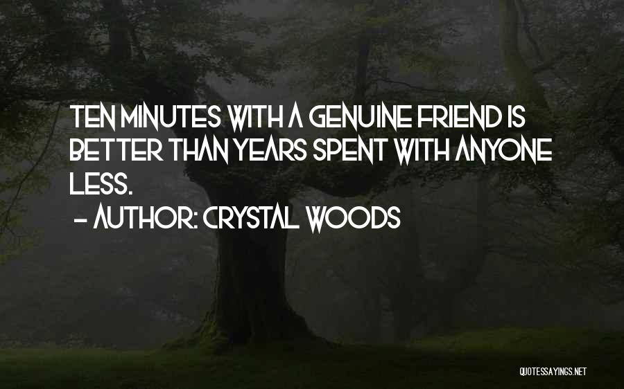 Not Genuine Friends Quotes By Crystal Woods