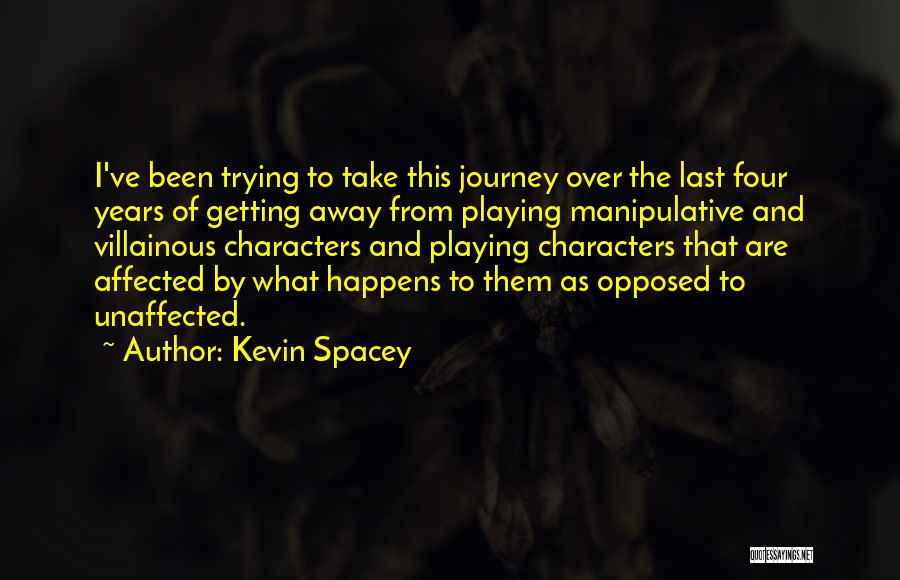 Not Getting Affected Quotes By Kevin Spacey