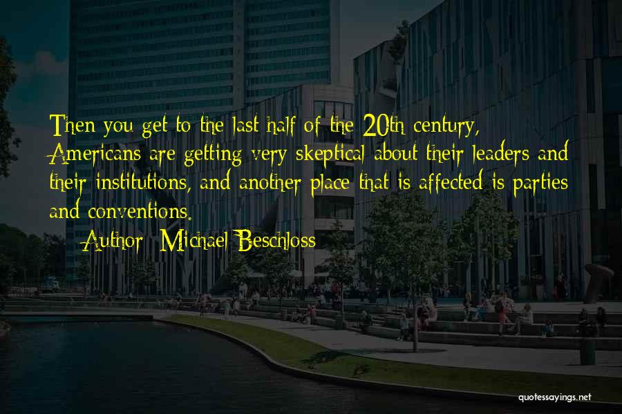 Not Getting Affected Quotes By Michael Beschloss