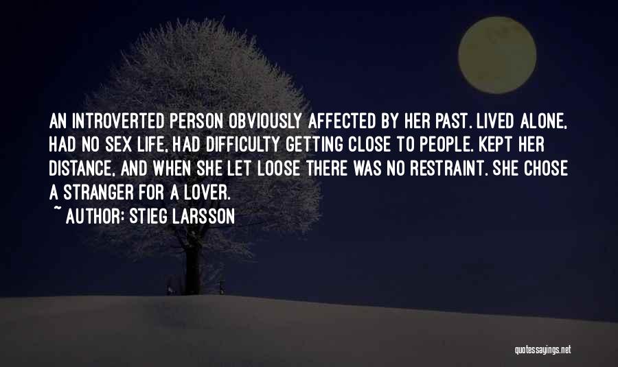 Not Getting Affected Quotes By Stieg Larsson