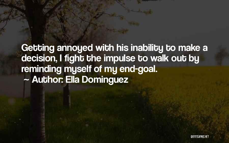 Not Getting Annoyed Quotes By Ella Dominguez