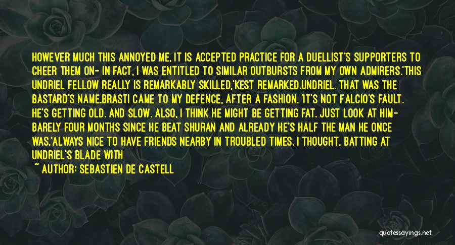 Not Getting Annoyed Quotes By Sebastien De Castell