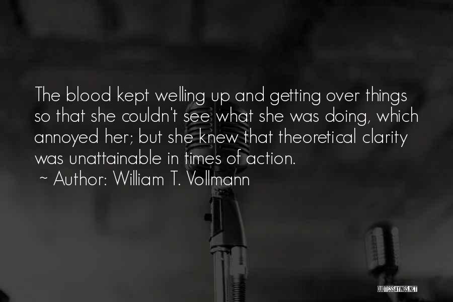 Not Getting Annoyed Quotes By William T. Vollmann