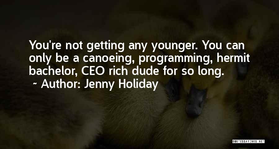 Not Getting Any Younger Quotes By Jenny Holiday