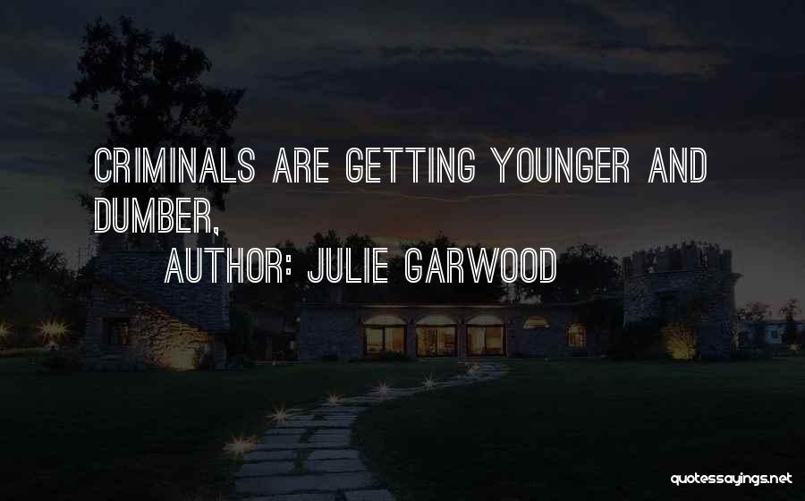 Not Getting Any Younger Quotes By Julie Garwood