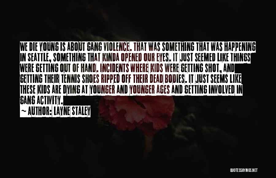 Not Getting Any Younger Quotes By Layne Staley