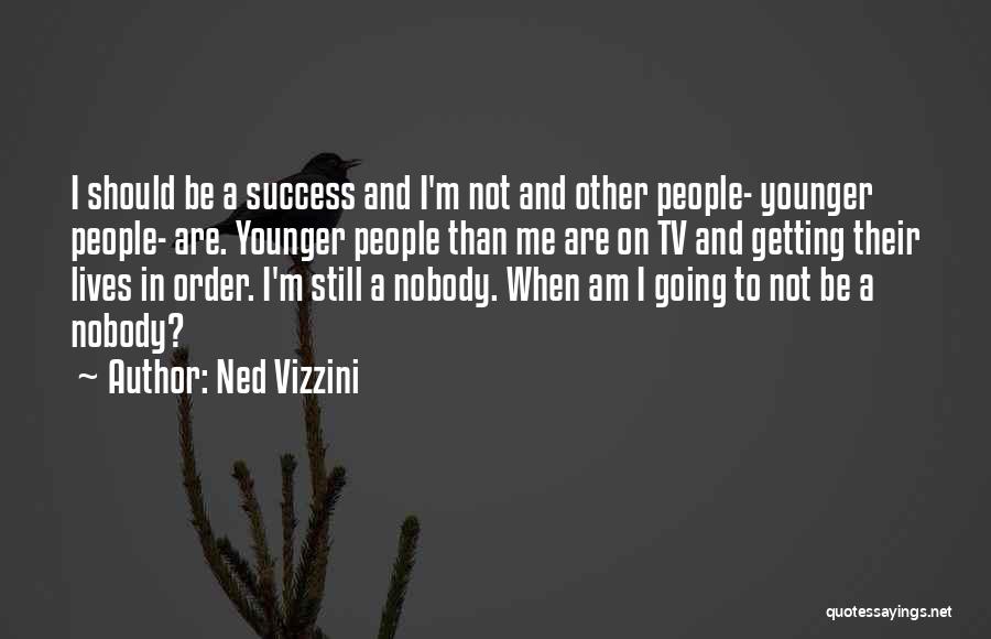 Not Getting Any Younger Quotes By Ned Vizzini