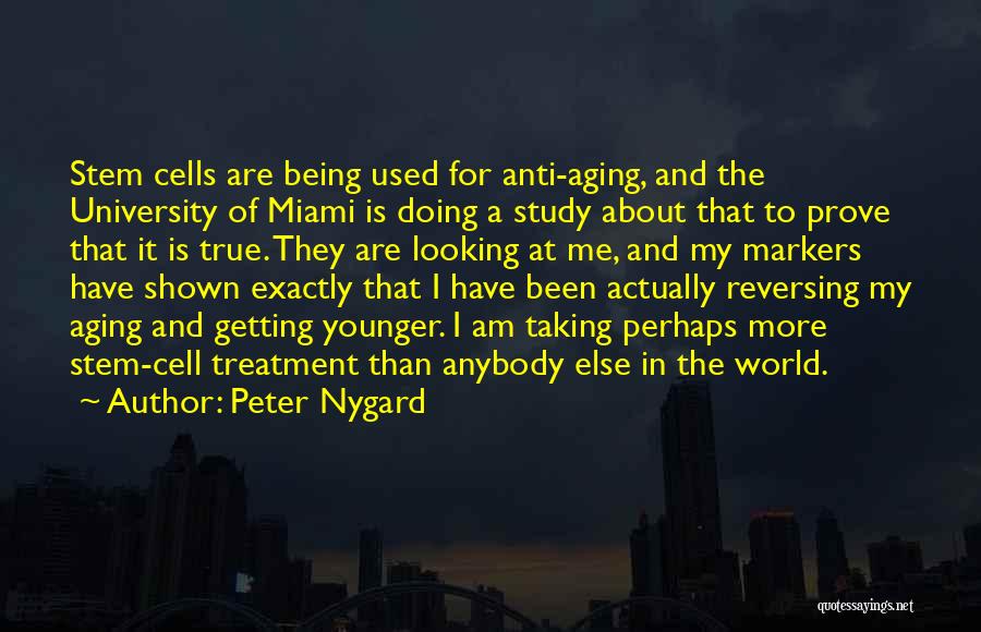 Not Getting Any Younger Quotes By Peter Nygard