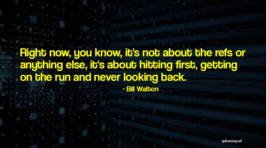 Not Getting Anything Right Quotes By Bill Walton