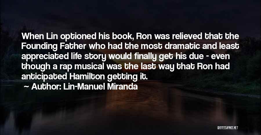 Not Getting Appreciated Quotes By Lin-Manuel Miranda