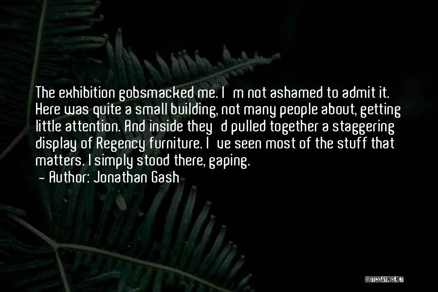 Not Getting Attention Quotes By Jonathan Gash