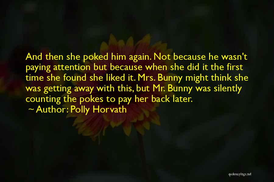 Not Getting Attention Quotes By Polly Horvath