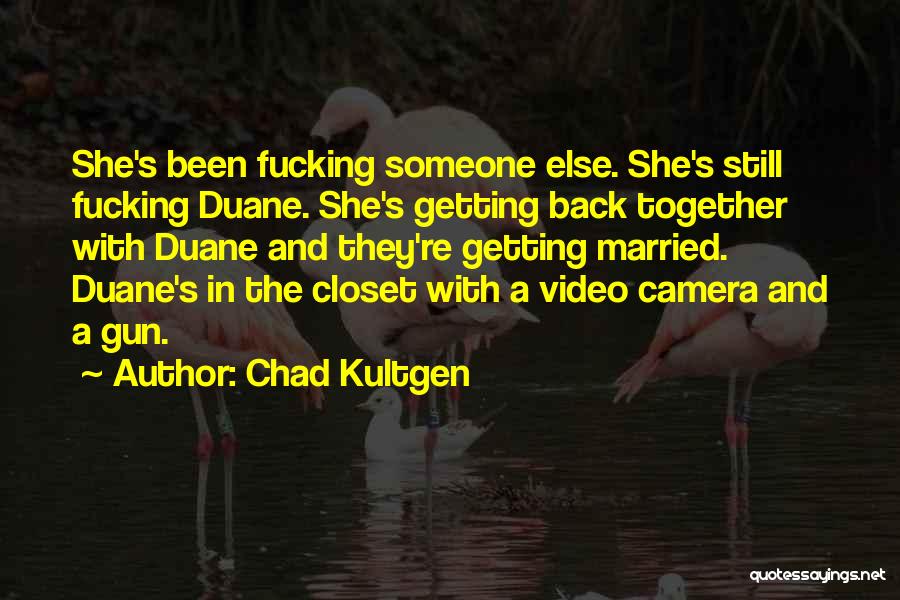 Not Getting Back Together Quotes By Chad Kultgen