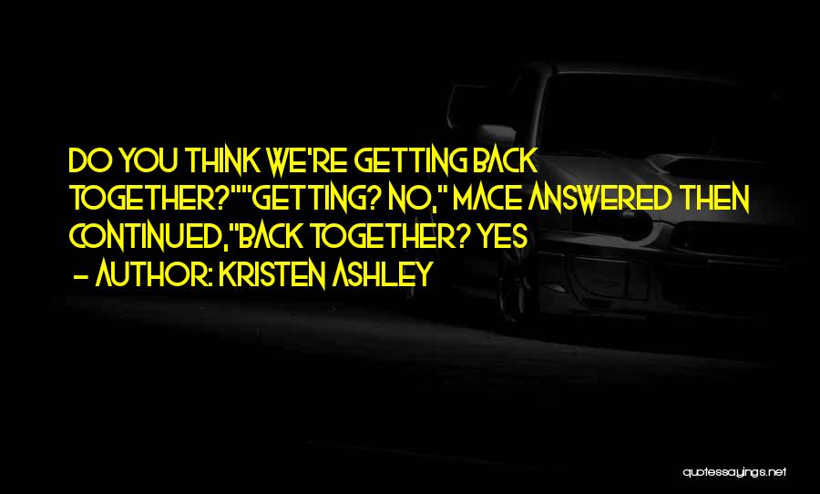 Not Getting Back Together Quotes By Kristen Ashley