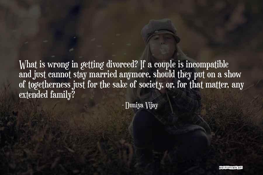 Not Getting Divorced Quotes By Duniya Vijay Not Getting Divorced Quotes By Duniya Vijay