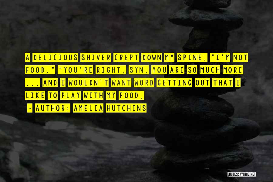 Not Getting Down On Yourself Quotes By Amelia Hutchins