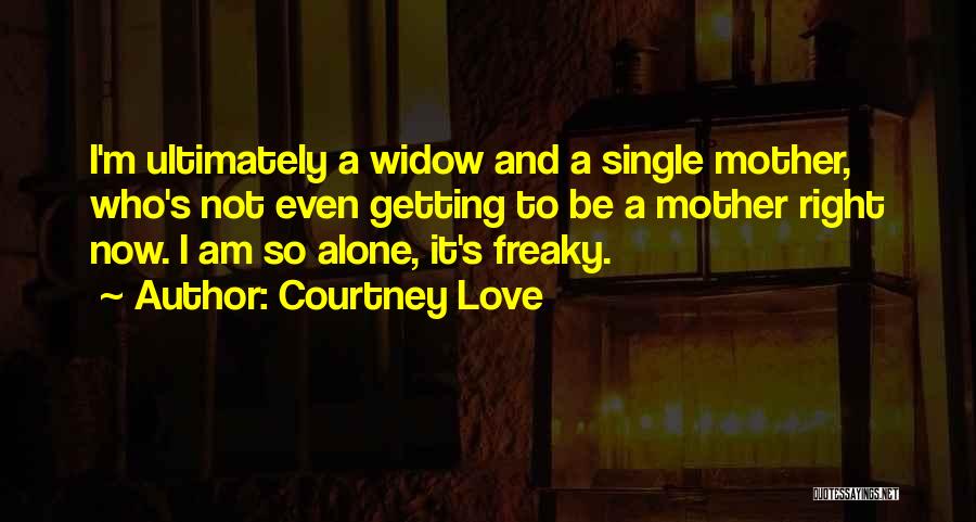 Not Getting Even Quotes By Courtney Love