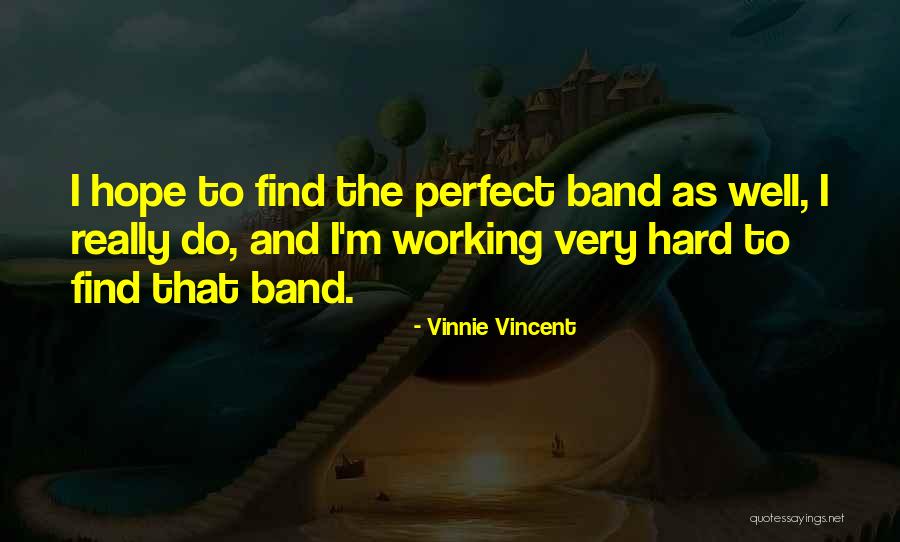 Not Getting Everything Handed To You Quotes By Vinnie Vincent Not Getting Everything Handed To You Quotes By Vinnie Vincent