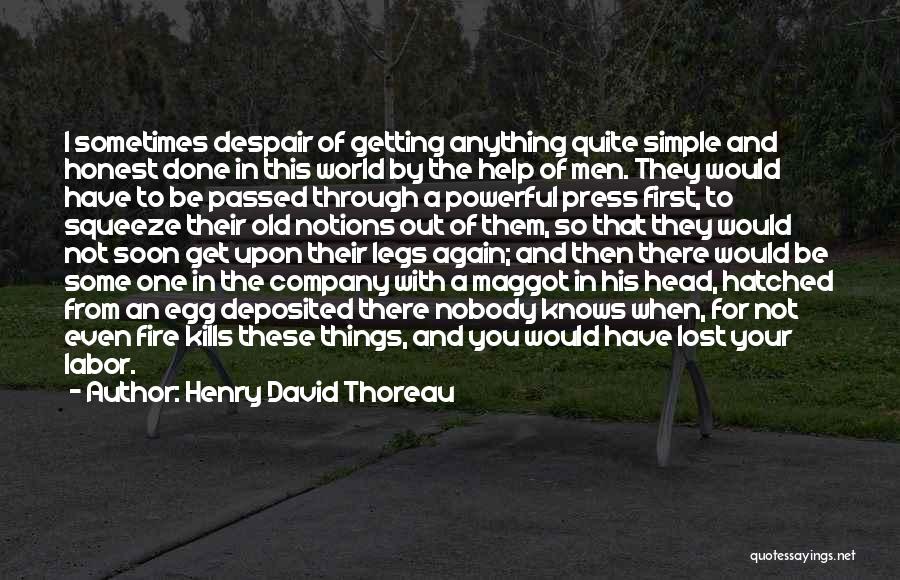 Not Getting Help Quotes By Henry David Thoreau