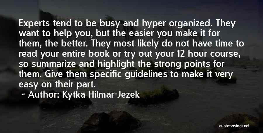 Not Getting Help Quotes By Kytka Hilmar-Jezek