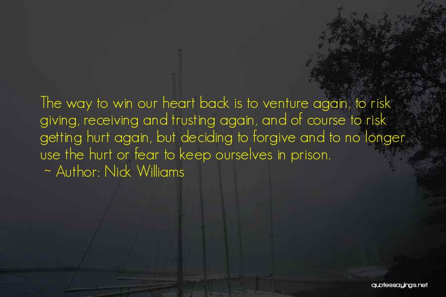 Not Getting Hurt Again Quotes By Nick Williams