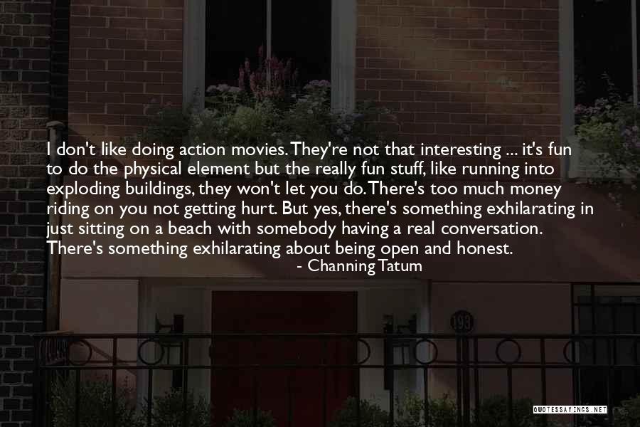 Not Getting Hurt Quotes By Channing Tatum Not Getting Hurt Quotes By Channing Tatum
