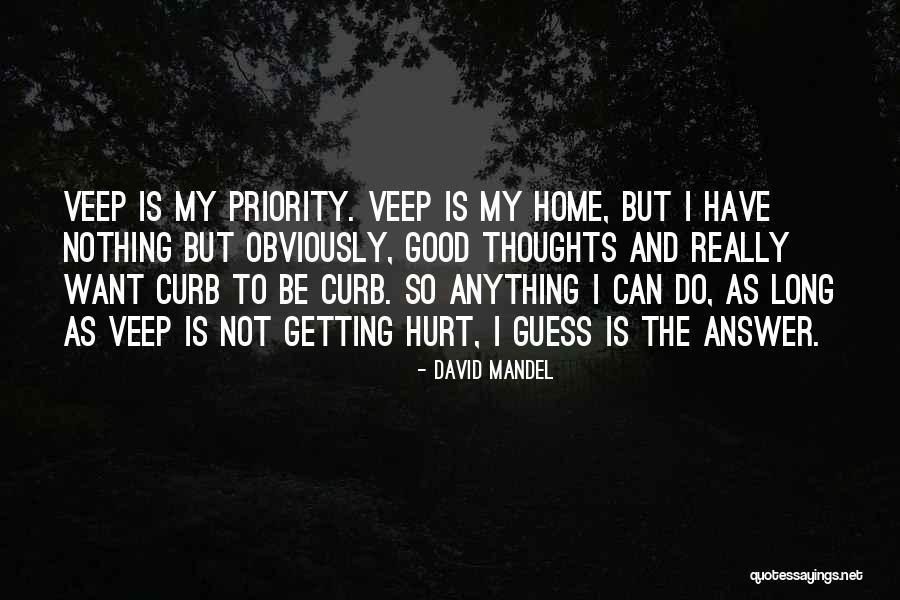 Not Getting Hurt Quotes By David Mandel Not Getting Hurt Quotes By David Mandel