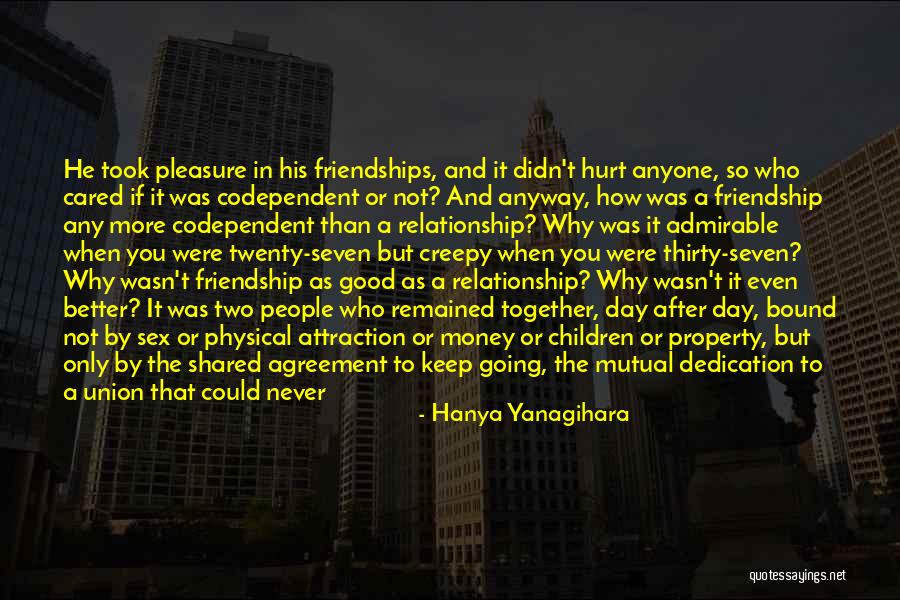 Not Getting Hurt Quotes By Hanya Yanagihara Not Getting Hurt Quotes By Hanya Yanagihara