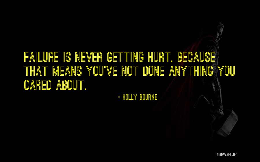 Not Getting Hurt Quotes By Holly Bourne Not Getting Hurt Quotes By Holly Bourne