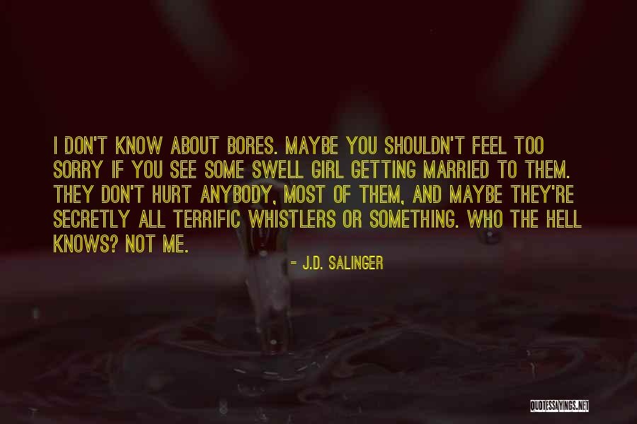Not Getting Hurt Quotes By J.D. Salinger Not Getting Hurt Quotes By J.D. Salinger