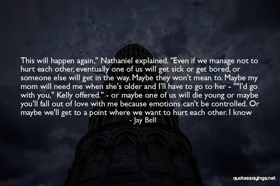 Not Getting Hurt Quotes By Jay Bell Not Getting Hurt Quotes By Jay Bell