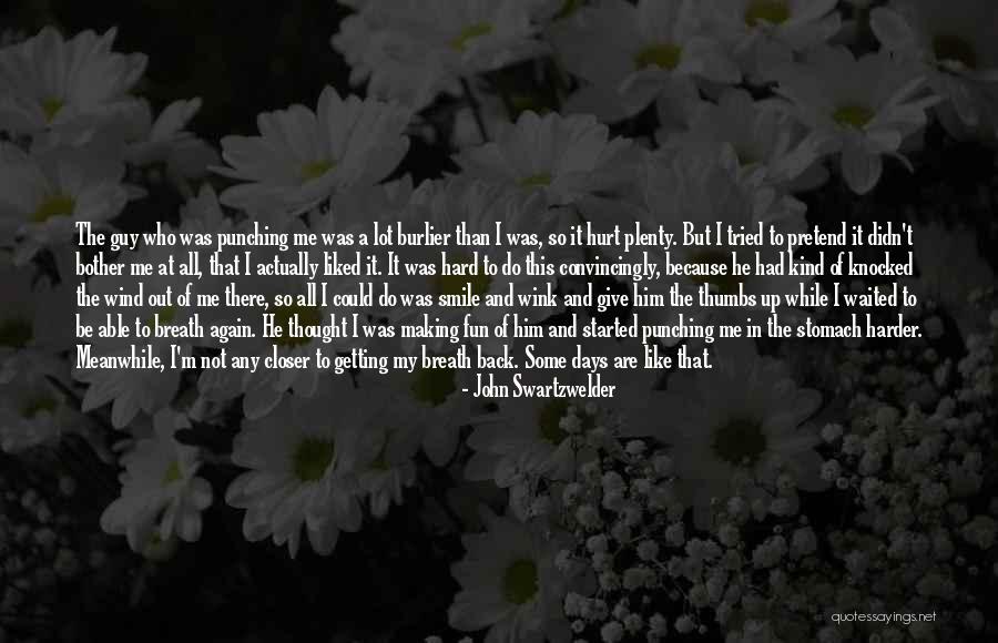 Not Getting Hurt Quotes By John Swartzwelder Not Getting Hurt Quotes By John Swartzwelder