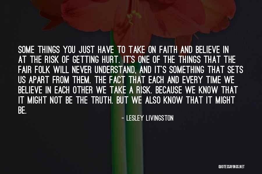 Not Getting Hurt Quotes By Lesley Livingston Not Getting Hurt Quotes By Lesley Livingston
