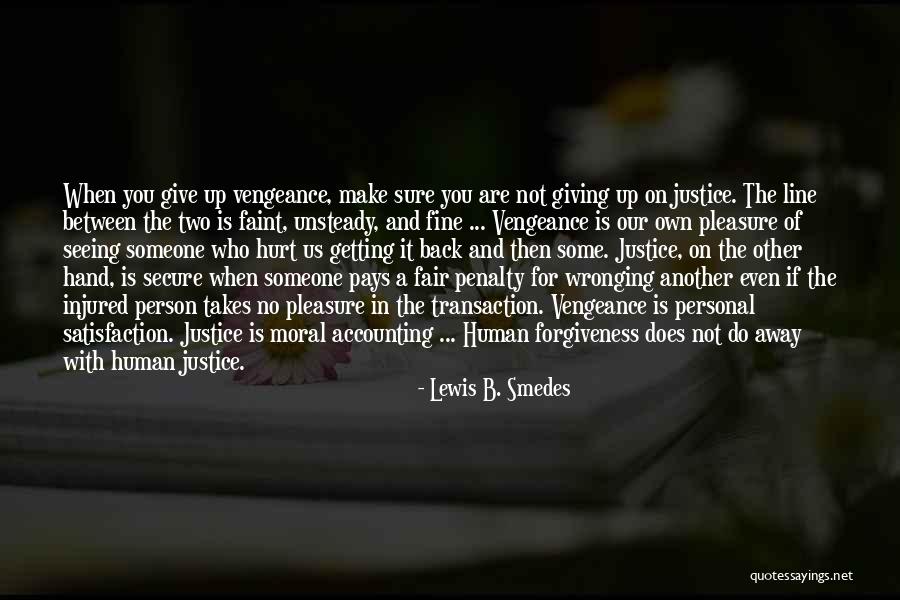 Not Getting Hurt Quotes By Lewis B. Smedes Not Getting Hurt Quotes By Lewis B. Smedes