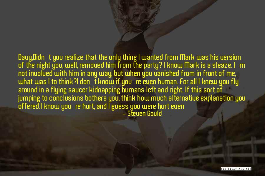 Not Getting Hurt Quotes By Steven Gould Not Getting Hurt Quotes By Steven Gould