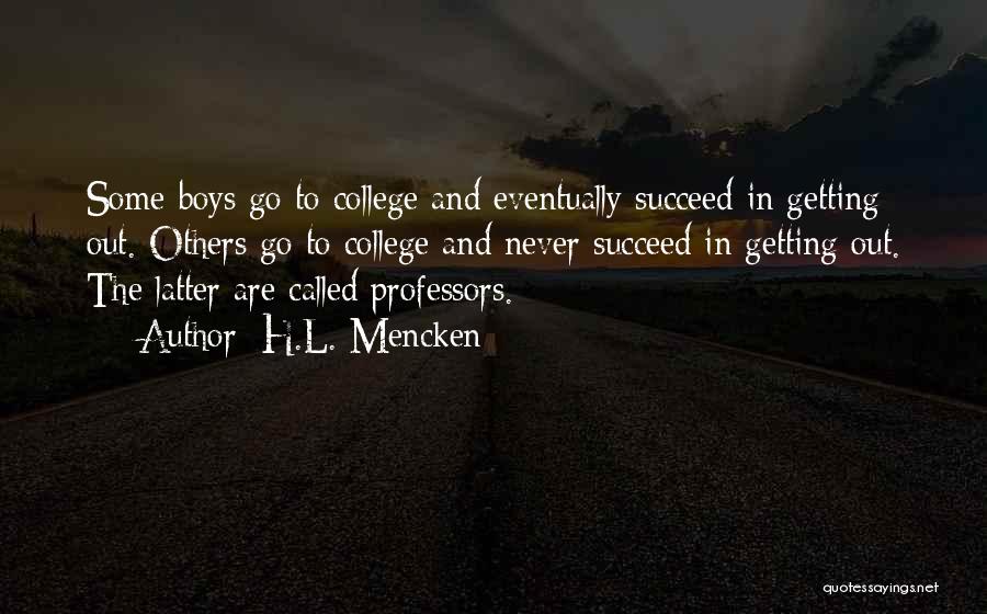 Not Getting Into College Quotes By H.L. Mencken