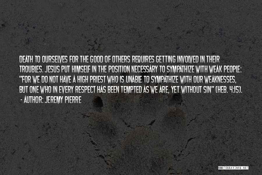 Not Getting Involved Quotes By Jeremy Pierre